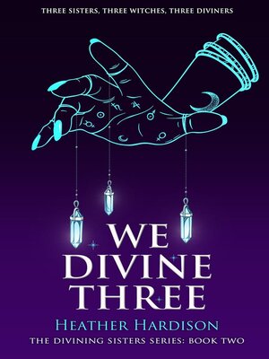 cover image of We Divine Three (The Divining Sisters Book 2)